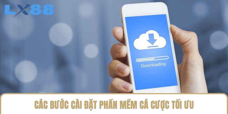 Các bước cài đặt phần mềm cá cược tối ưu Các bước cài đặt phần mềm cá cược tối ưu