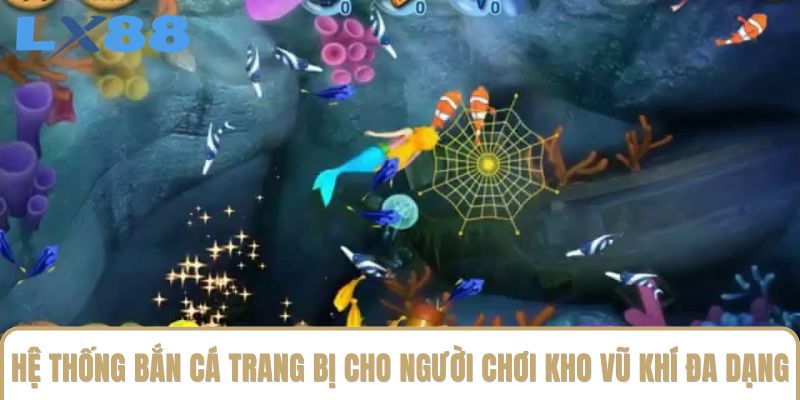 Hệ thống bắn cá trang bị cho người chơi kho kho vũ khí đa dạng Hệ thống bắn cá trang bị cho người chơi kho kho vũ khí đa dạng