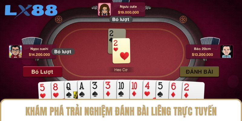 Khám phá trải nghiệm đánh bài Liêng trực tuyến Khám phá trải nghiệm đánh bài Liêng trực tuyến