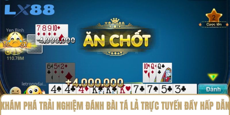 Khám phá trải nghiệm đánh bài Tá Lả trực tuyến đầy hấp dẫn Khám phá trải nghiệm đánh bài Tá Lả trực tuyến đầy hấp dẫn