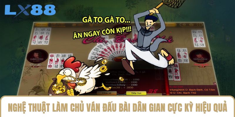 Nghệ thuật làm chủ ván đấu bài dân gian cực kỳ hiệu quả Nghệ thuật làm chủ ván đấu bài dân gian cực kỳ hiệu quả