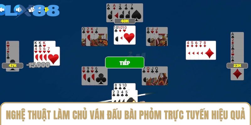 Nghệ thuật làm chủ ván đấu bài Phỏm trực tuyến hiệu quả Nghệ thuật làm chủ ván đấu bài Phỏm trực tuyến hiệu quả
