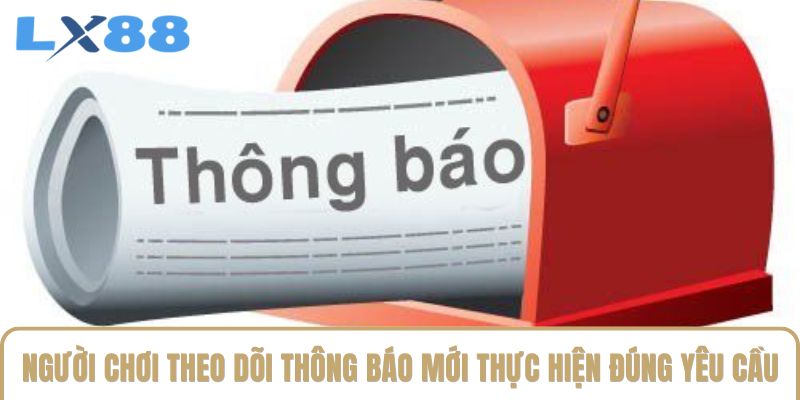Người chơi cần theo dõi thông báo mới và thực hiện đúng yêu cầu Người chơi cần theo dõi thông báo mới và thực hiện đúng yêu cầu