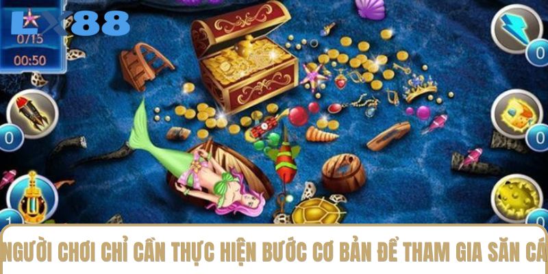 Người chơi chỉ cần thực hiện bước cơ bản để tham gia săn cá Người chơi chỉ cần thực hiện bước cơ bản để tham gia săn cá