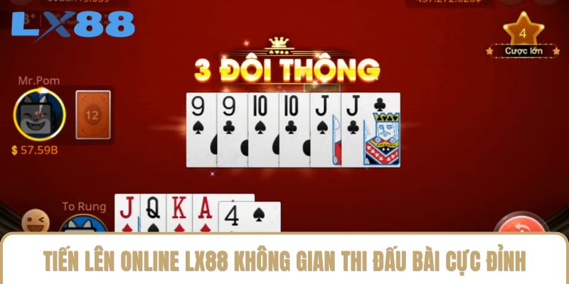 Tiến lên online LX88 mang đến không gian thi đấu bài cực đỉnh Tiến lên online LX88 mang đến không gian thi đấu bài cực đỉnh