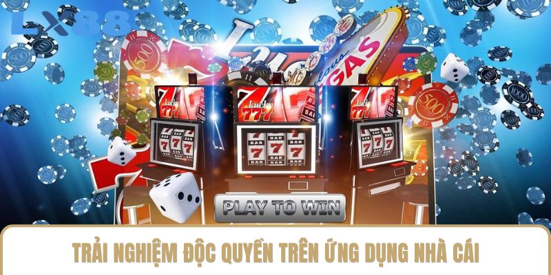 Trải nghiệm độc quyền trên ứng dụng nhà cái Trải nghiệm độc quyền trên ứng dụng nhà cái