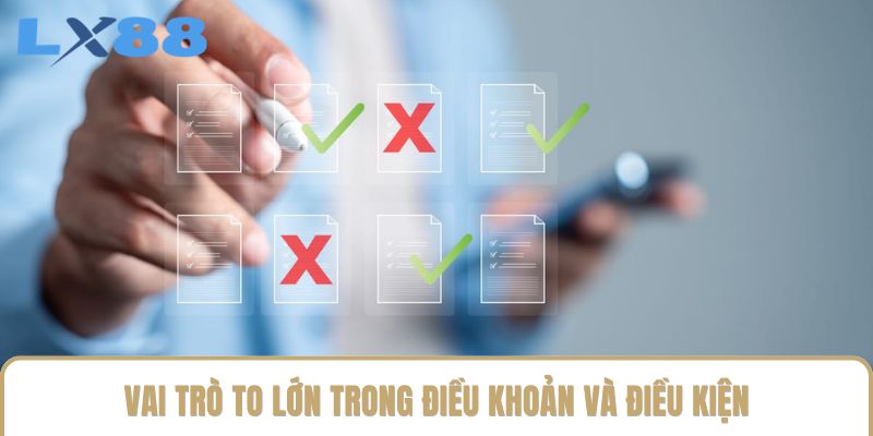 Vai trò to lớn trong điều khoản và điều kiện Vai trò to lớn trong điều khoản và điều kiện